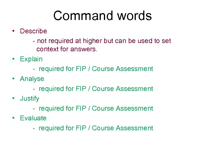 Command words • Describe - not required at higher but can be used to