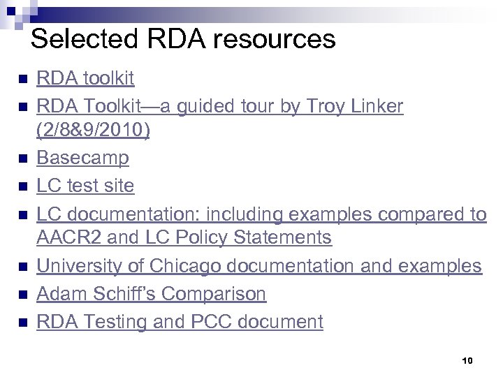 Selected RDA resources n n n n RDA toolkit RDA Toolkit—a guided tour by