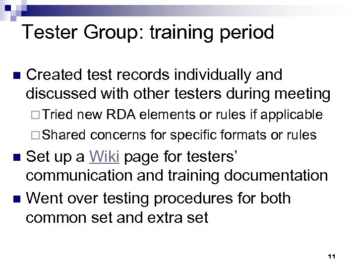 Tester Group: training period n Created test records individually and discussed with other testers