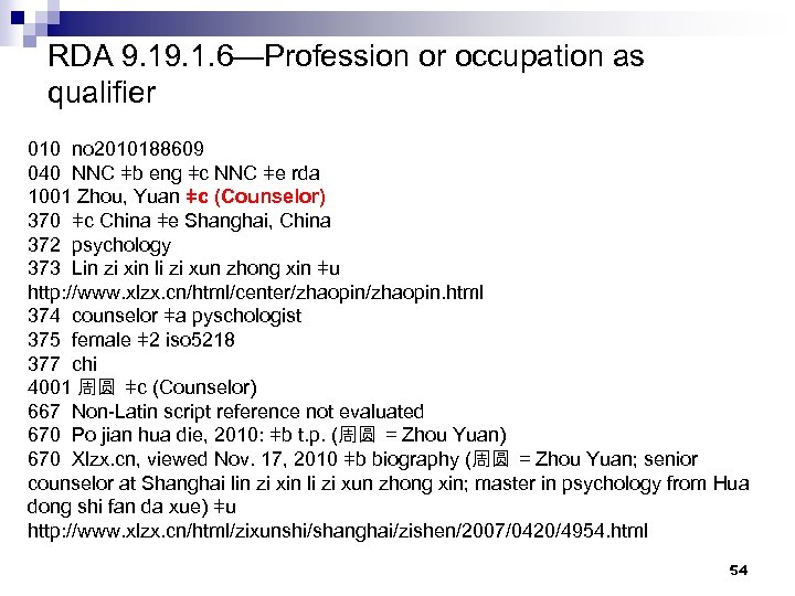 RDA 9. 1. 6—Profession or occupation as qualifier 010 no 2010188609 040 NNC ǂb