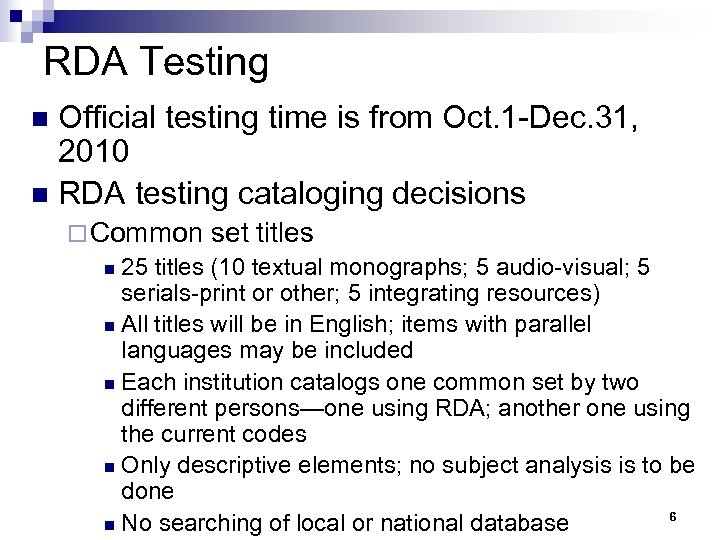 RDA Testing Official testing time is from Oct. 1 -Dec. 31, 2010 n RDA