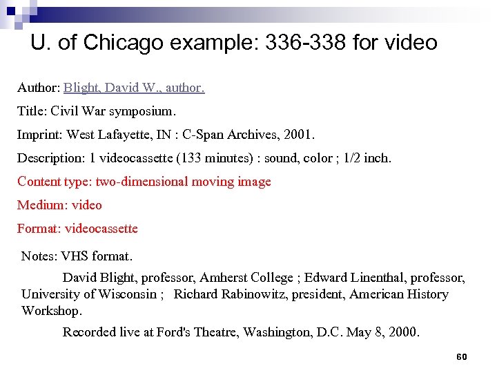 U. of Chicago example: 336 -338 for video Author: Blight, David W. , author.