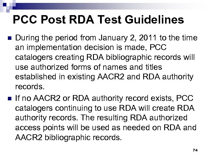 PCC Post RDA Test Guidelines n n During the period from January 2, 2011