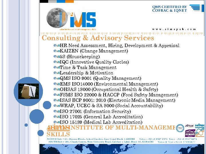 Consulting & Advisory Services HR Need Assessment, Hiring, Development & Appraisal KAIZEN (Change Management)