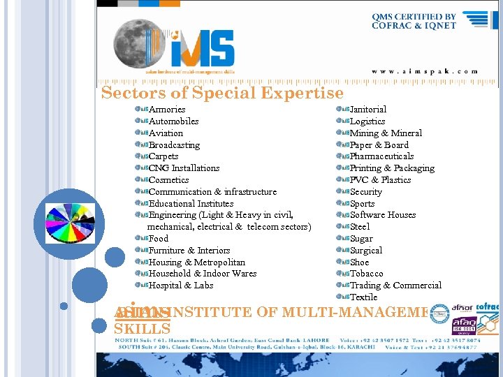 Sectors of Special Expertise Armories Automobiles Aviation Broadcasting Carpets CNG Installations Cosmetics Communication &