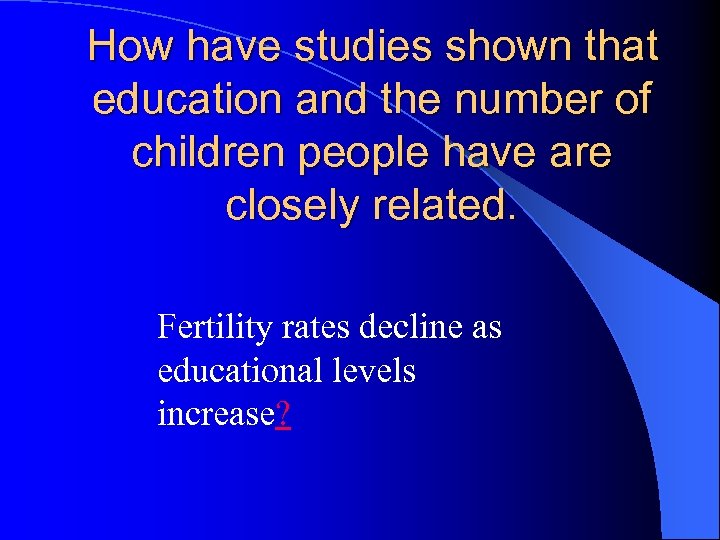 How have studies shown that education and the number of children people have are