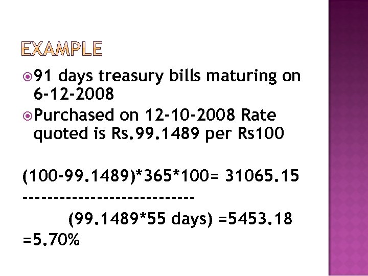  91 days treasury bills maturing on 6 -12 -2008 Purchased on 12 -10
