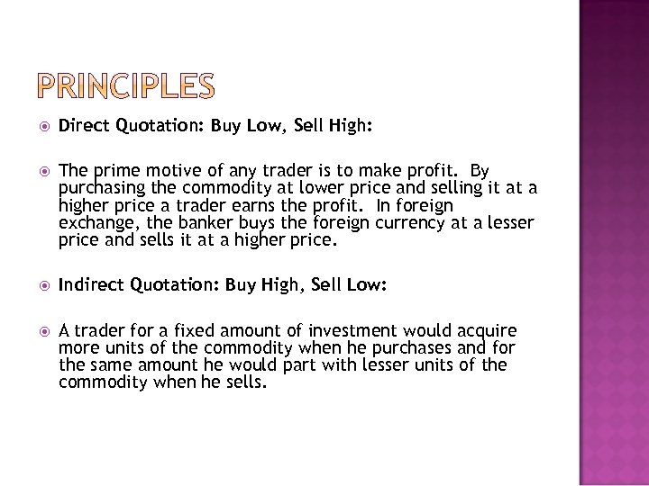 Direct Quotation: Buy Low, Sell High: The prime motive of any trader is