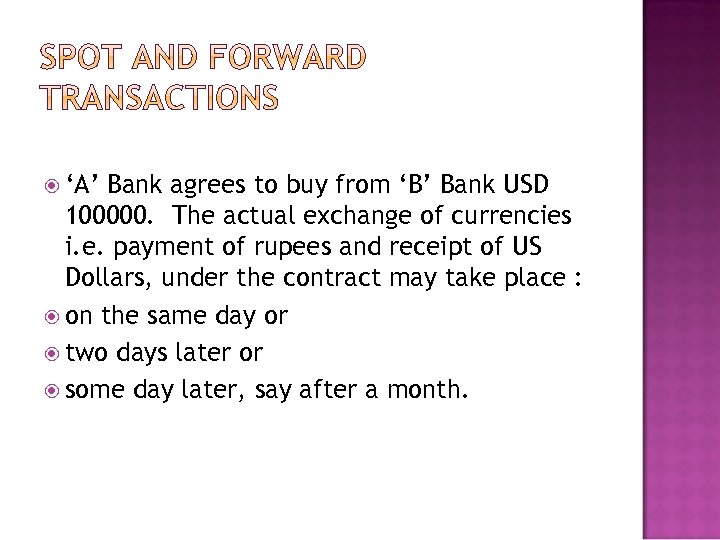  ‘A’ Bank agrees to buy from ‘B’ Bank USD 100000. The actual exchange