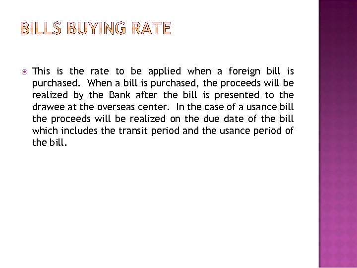  This is the rate to be applied when a foreign bill is purchased.