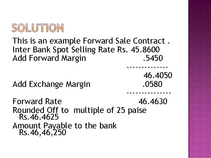 This is an example Forward Sale Contract. Inter Bank Spot Selling Rate Rs. 45.