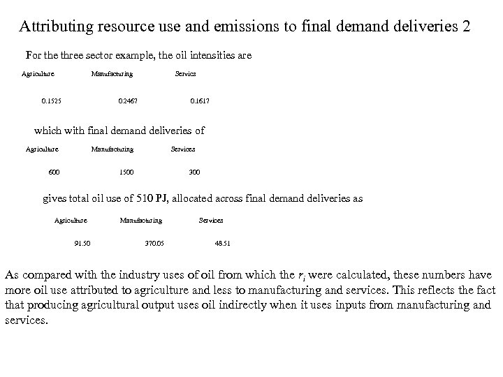 Attributing resource use and emissions to final demand deliveries 2 For the three sector