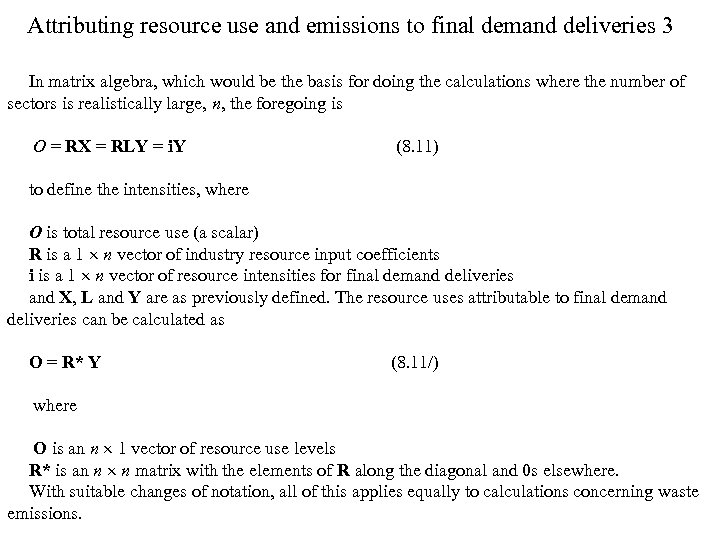 Attributing resource use and emissions to final demand deliveries 3 In matrix algebra, which