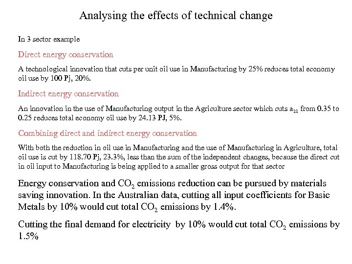 Analysing the effects of technical change In 3 sector example Direct energy conservation A