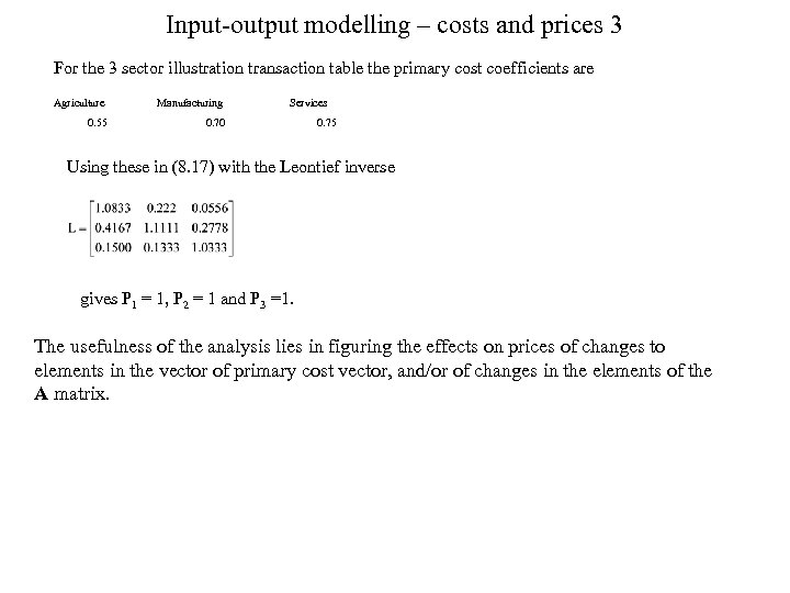 Input-output modelling – costs and prices 3 For the 3 sector illustration transaction table