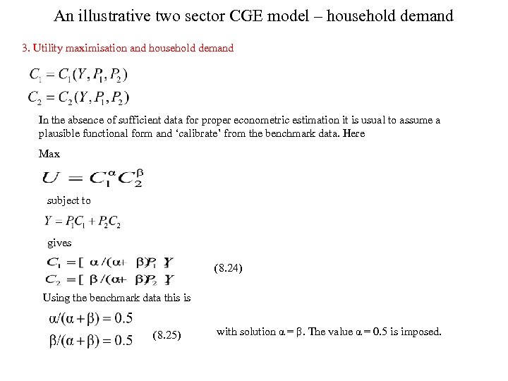 An illustrative two sector CGE model – household demand 3. Utility maximisation and household