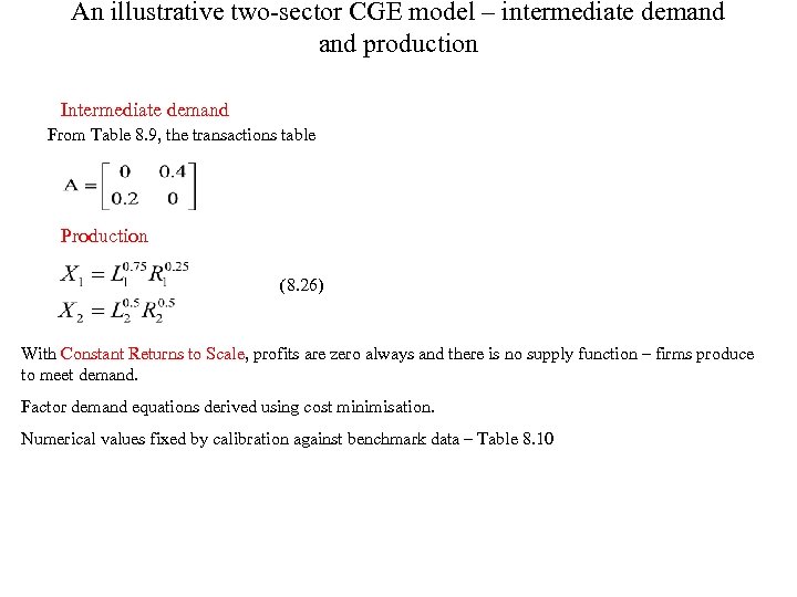 An illustrative two-sector CGE model – intermediate demand production Intermediate demand From Table 8.