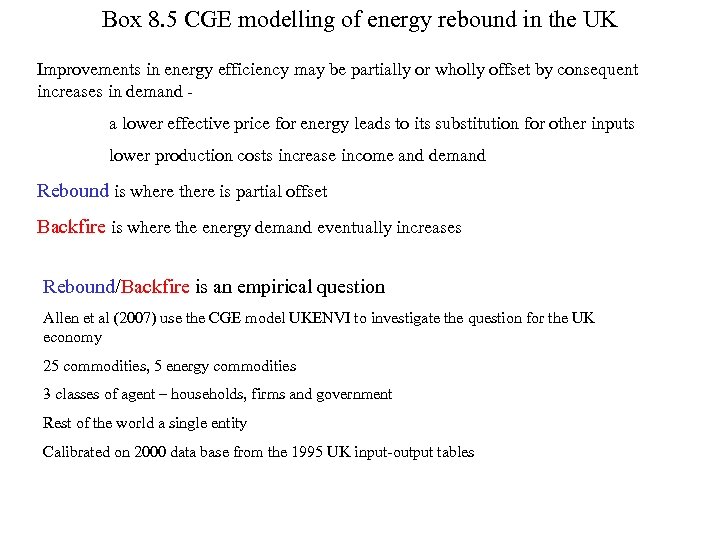 Box 8. 5 CGE modelling of energy rebound in the UK Improvements in energy