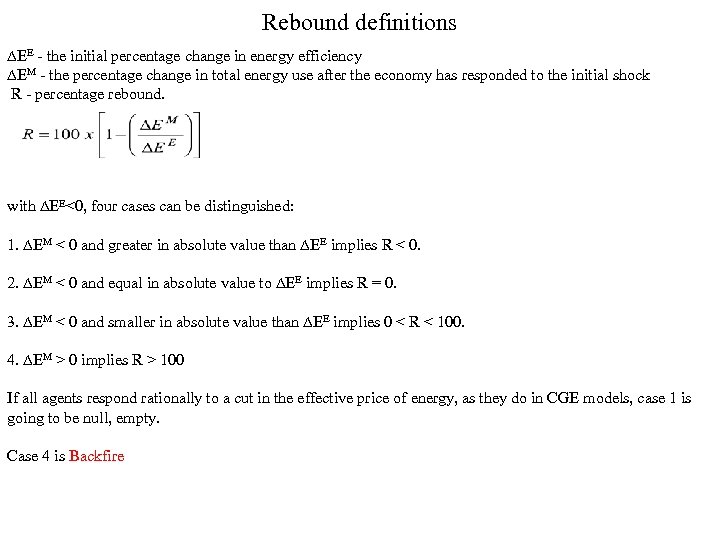 Rebound definitions ∆EE - the initial percentage change in energy efficiency ∆EM - the