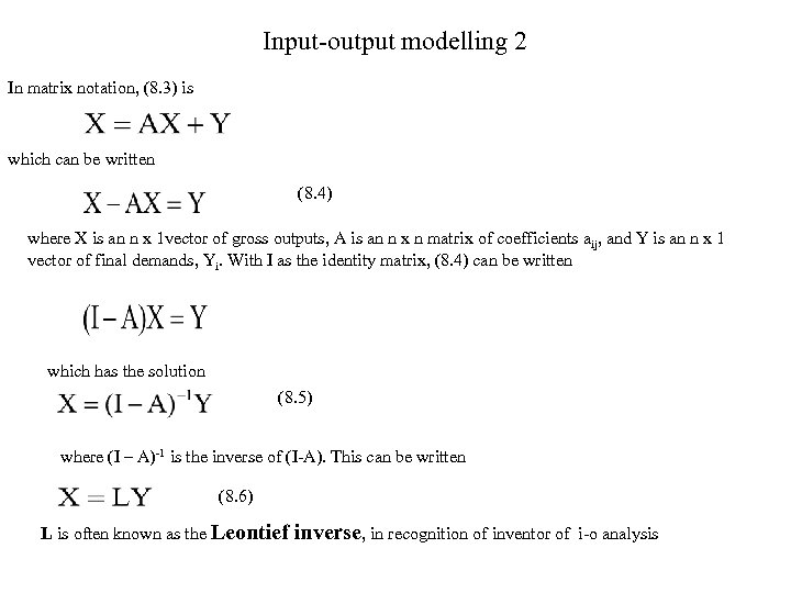 Input-output modelling 2 In matrix notation, (8. 3) is which can be written (8.