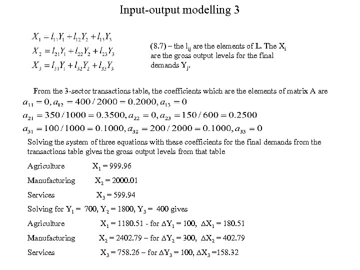 Input-output modelling 3 (8. 7) – the lij are the elements of L. The