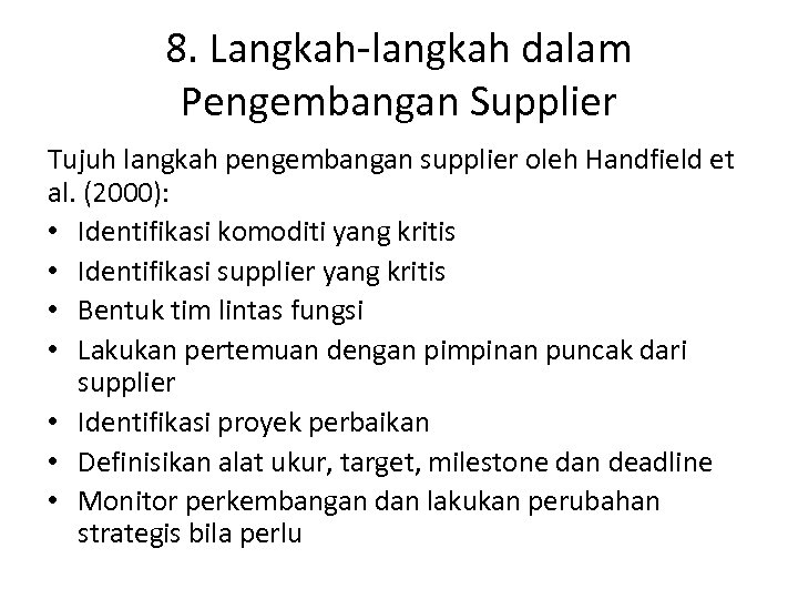 8. Langkah-langkah dalam Pengembangan Supplier Tujuh langkah pengembangan supplier oleh Handfield et al. (2000):