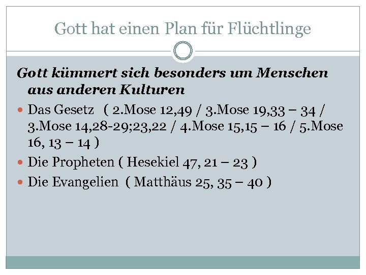 Gott hat einen Plan für Flüchtlinge Gott kümmert sich besonders um Menschen aus anderen