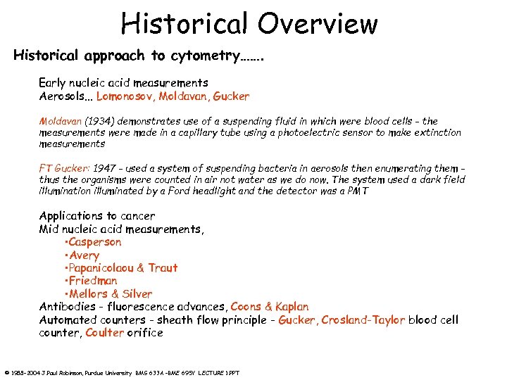 Historical Overview Historical approach to cytometry……. Early nucleic acid measurements Aerosols. . . Lomonosov,