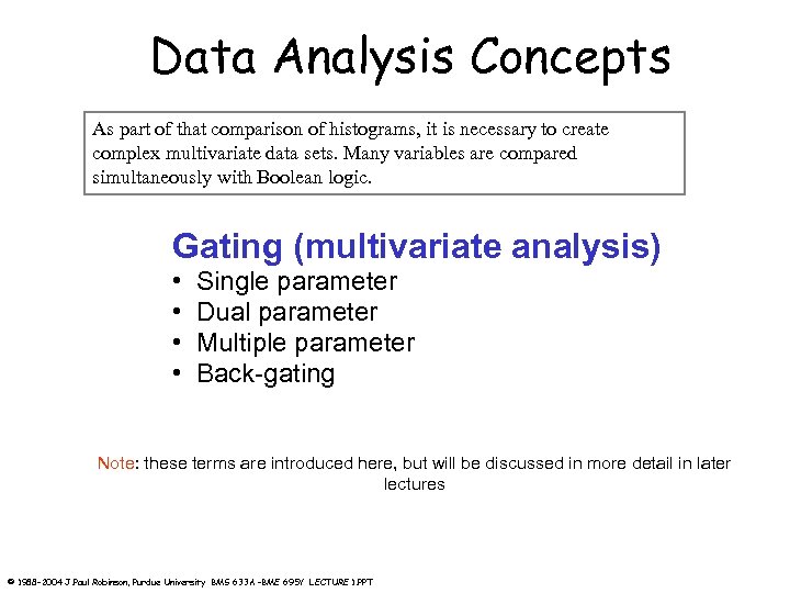 Data Analysis Concepts As part of that comparison of histograms, it is necessary to