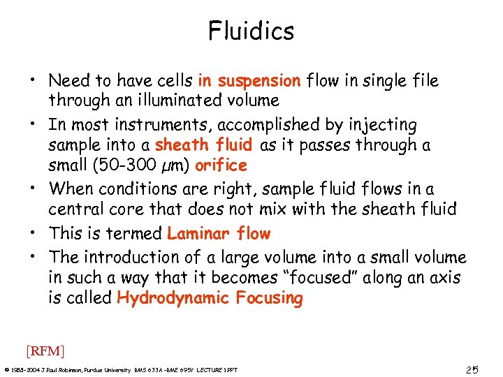 Fluidics • Need to have cells in suspension flow in single file through an