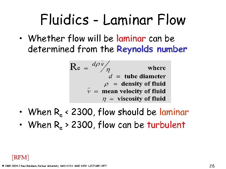 Fluidics - Laminar Flow • Whether flow will be laminar can be determined from