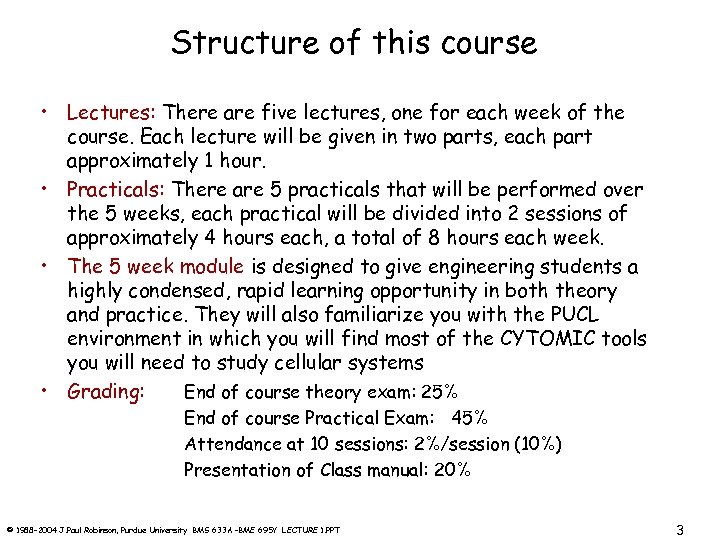 Structure of this course • Lectures: There are five lectures, one for each week
