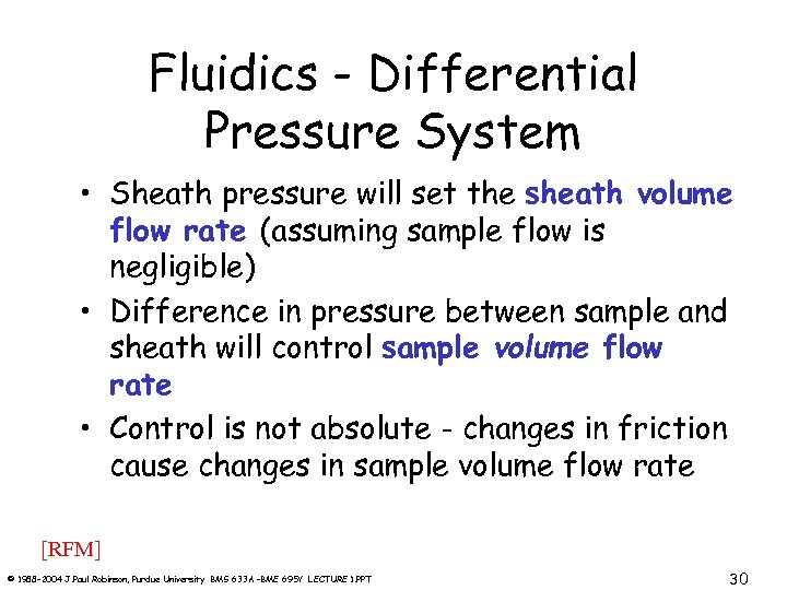 Fluidics - Differential Pressure System • Sheath pressure will set the sheath volume flow