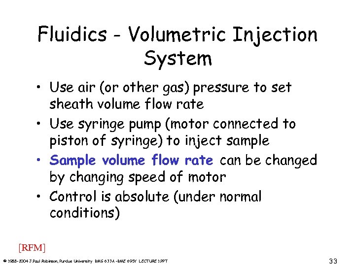 Fluidics - Volumetric Injection System • Use air (or other gas) pressure to set