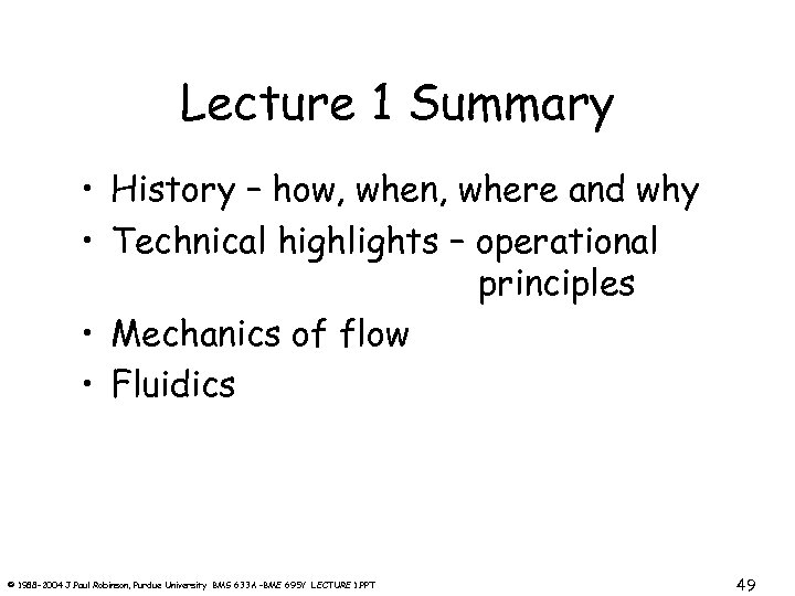 Lecture 1 Summary • History – how, when, where and why • Technical highlights