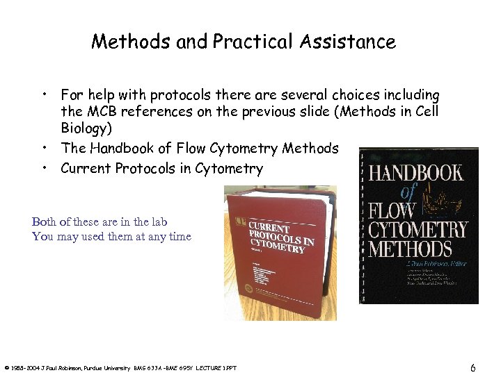 Methods and Practical Assistance • For help with protocols there are several choices including