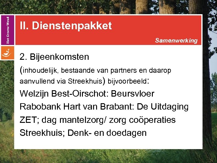 II. Dienstenpakket Samenwerking 2. Bijeenkomsten (inhoudelijk, bestaande van partners en daarop aanvullend via Streekhuis)