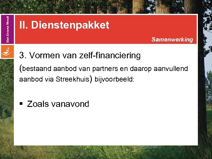 II. Dienstenpakket Samenwerking 3. Vormen van zelf-financiering (bestaand aanbod van partners en daarop aanvullend