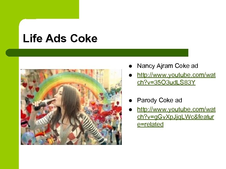 Life Ads Coke l l Nancy Ajram Coke ad http: //www. youtube. com/wat ch?