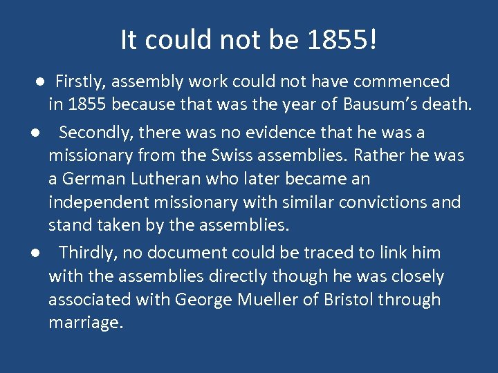 It could not be 1855! ● Firstly, assembly work could not have commenced in