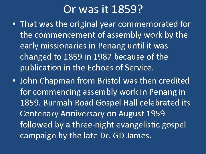 Or was it 1859? • That was the original year commemorated for the commencement