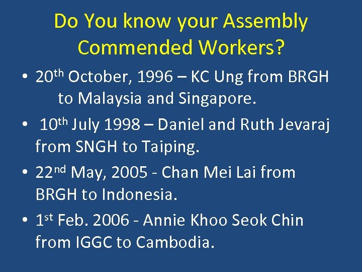 Do You know your Assembly Commended Workers? • 20 th October, 1996 – KC