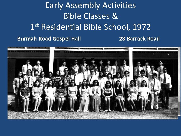 Early Assembly Activities Bible Classes & 1 st Residential Bible School, 1972 Burmah Road