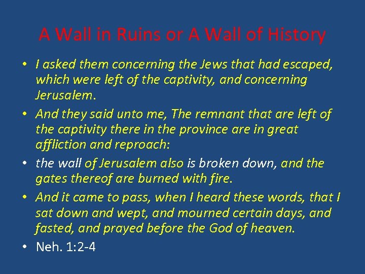 A Wall in Ruins or A Wall of History • I asked them concerning
