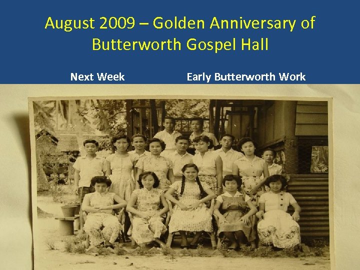 August 2009 – Golden Anniversary of Butterworth Gospel Hall Next Week Early Butterworth Work