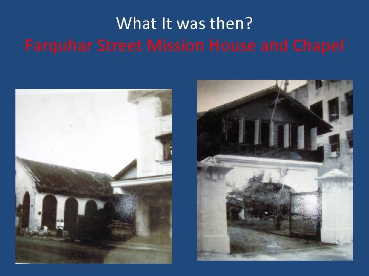 What It was then? Farquhar Street Mission House and Chapel 