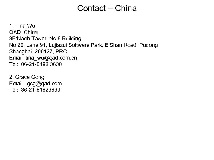 Contact – China 1. Tina Wu QAD China 3 F/North Tower, No. 9 Building
