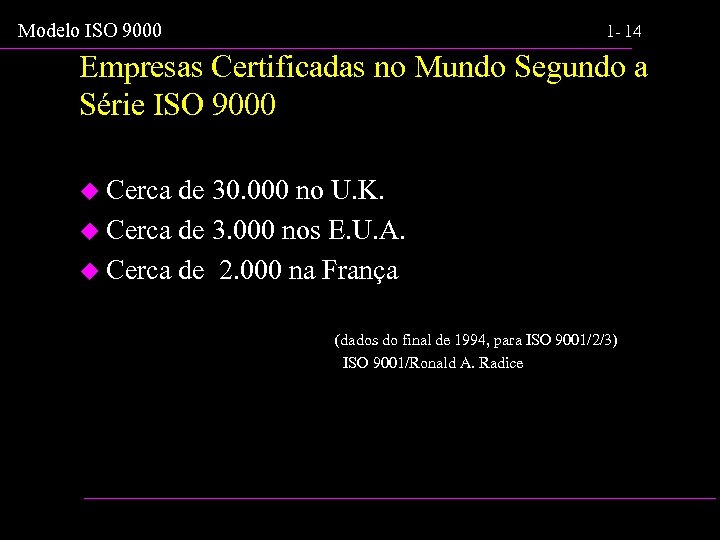 Modelo ISO 9000 1 - 14 Empresas Certificadas no Mundo Segundo a Série ISO