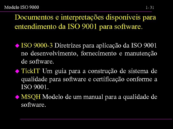 Modelo ISO 9000 1 - 31 Documentos e interpretações disponíveis para entendimento da ISO