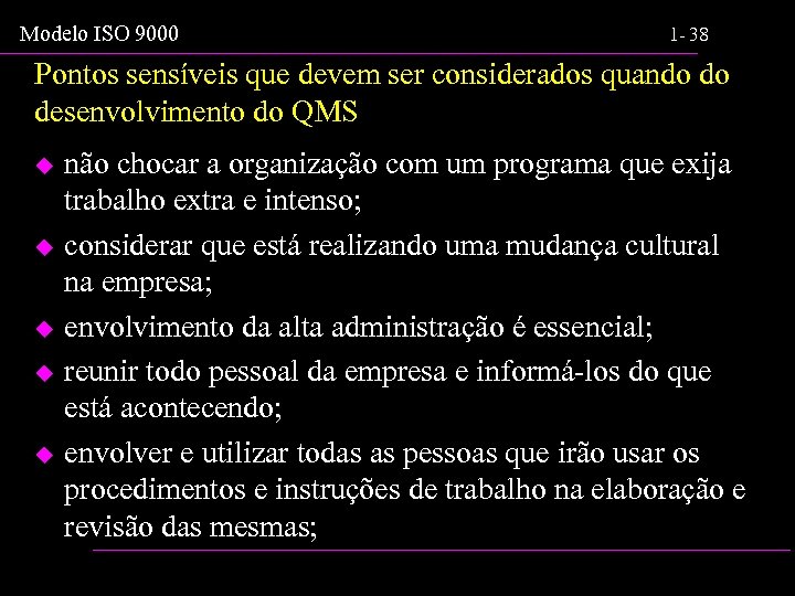 Modelo ISO 9000 1 - 38 Pontos sensíveis que devem ser considerados quando do